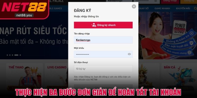 Thực hiện ba bước đơn giản để hoàn tất tài khoản nhanh chóng