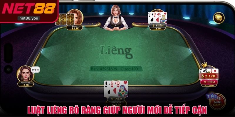 Luật Liêng rõ ràng giúp người mới dễ tiếp cận